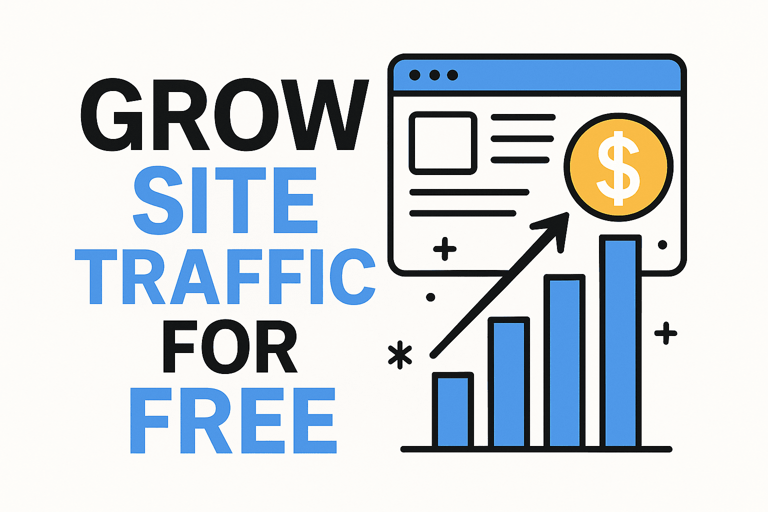 Grow Site Traffic for Free – 10 Powerful Ways in 2025